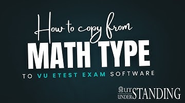 How to copy from Mathtype to exam software - Virtual University of Pakistan