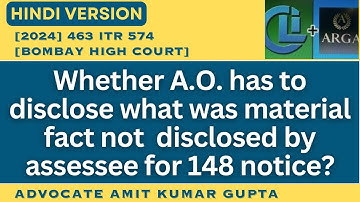 Whether A.O. has to disclose what was material fact not  disclosed by assessee for 148 notice?