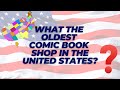 Whats the oldest comic book shop in the united states   brian  lcs