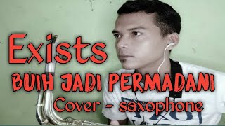 BUIH JADI PERMADANI - Exists ( cover saxophone )