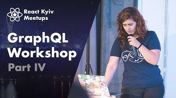 GraphQL Workshop by Sara Vieira – Part IV