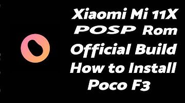 Xiaomi Mi 11X | Install Official POSP Rom | Android 11 | Poco F3 | TWRP | Complete Detailed Tutorial