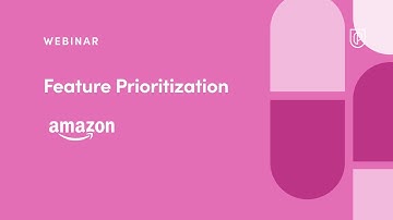 Webinar: Feature Prioritization by Amazon Sr PM, Anmol Saxena