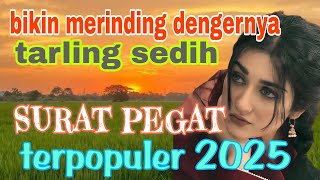 Download Lagu TARLING SEDIH // SURAT PEGAT // BIKIN MERINDING DENGERNYA MP3