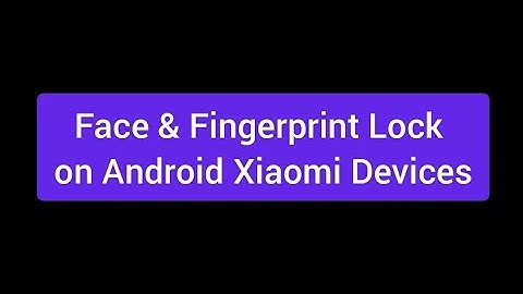 Setup Face & Fingerprint Lock | Android | Xiaomi | VidBuddy