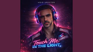 Touch Me In The Light
