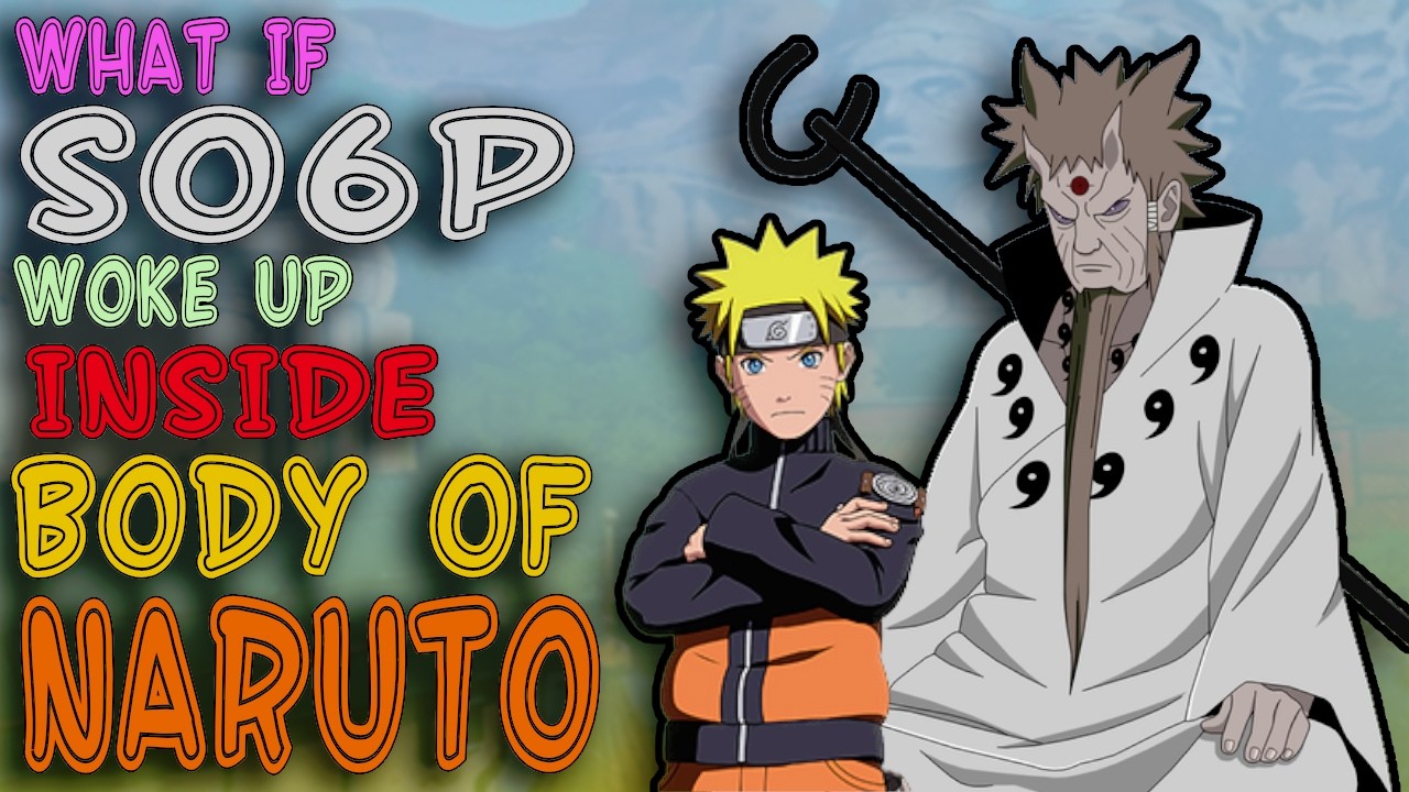 What If SO6P Woke Up Inside Naruto's Body