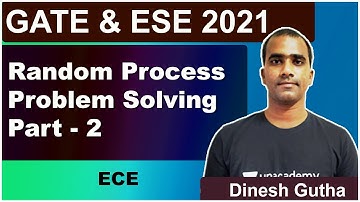 Random Process Problem Solving Part - 2 | ECE | Dinesh Gutha | GATE & ESE