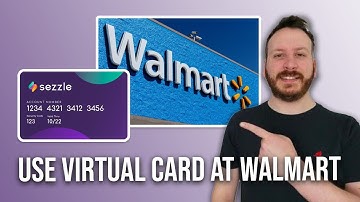 How To Use Sezzle Virtual Card At Walmart