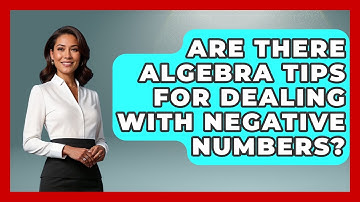Are There Algebra Tips for Dealing With Negative Numbers? - Your Algebra Coach