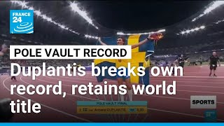 Duplantis Soars To New Pole Vault Record And Retains World Le France 24 English