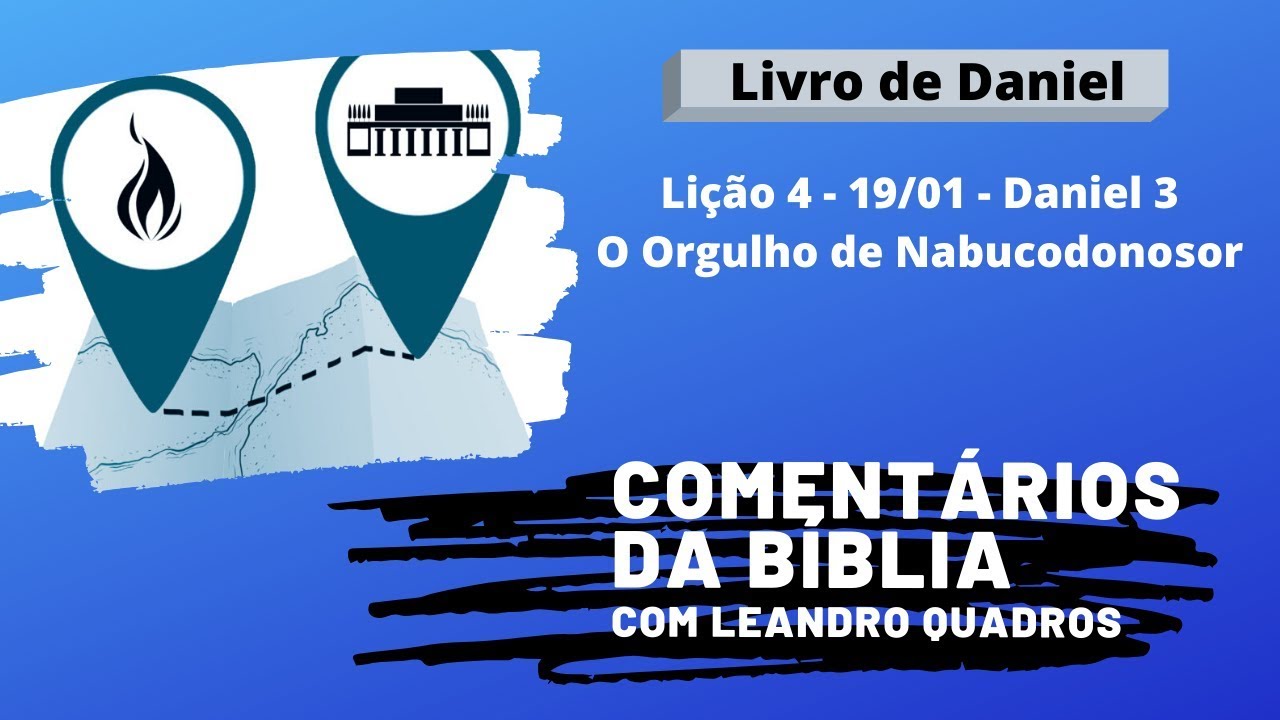 Domingo 19/01 - O Orgulho de Nabucodonosor - Daniel 3 - Leandro Quadros - Escola Sabatina IASD