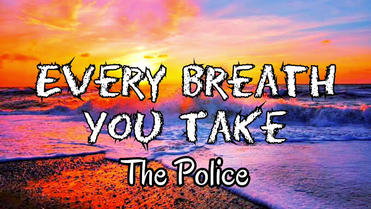 The Police Every Breath You Take Letra
