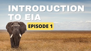 Introduction to Environmental Impact Assessments in South Africa | Episode 1