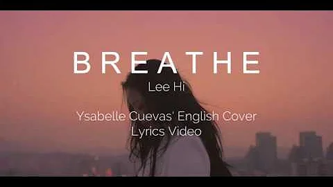 Breathe - Lee Hi - Ysabelle Cuevas' English Cover Lyrics Video