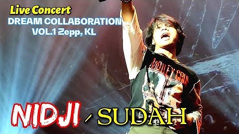 🔥SUDAH - NIDJI 🔴Live Concert DREAM COLLABORATION VOL.1 Zepp, KL..