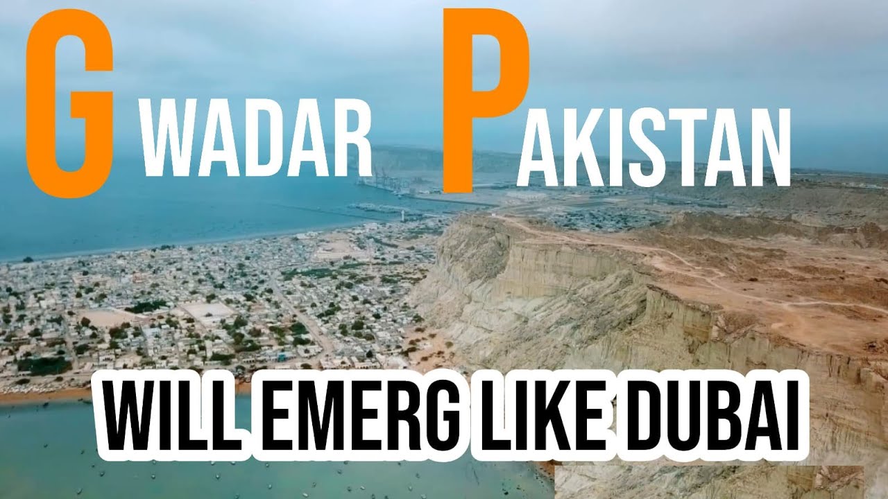 Can Gwadar become Dubai | World Tourism Dairy