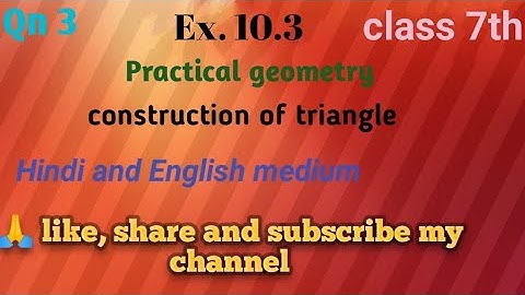 Qn 3 Ex. 10.3 Practical geometry class 7th Ncert Maths in Hindi and Eng..Neena Singh