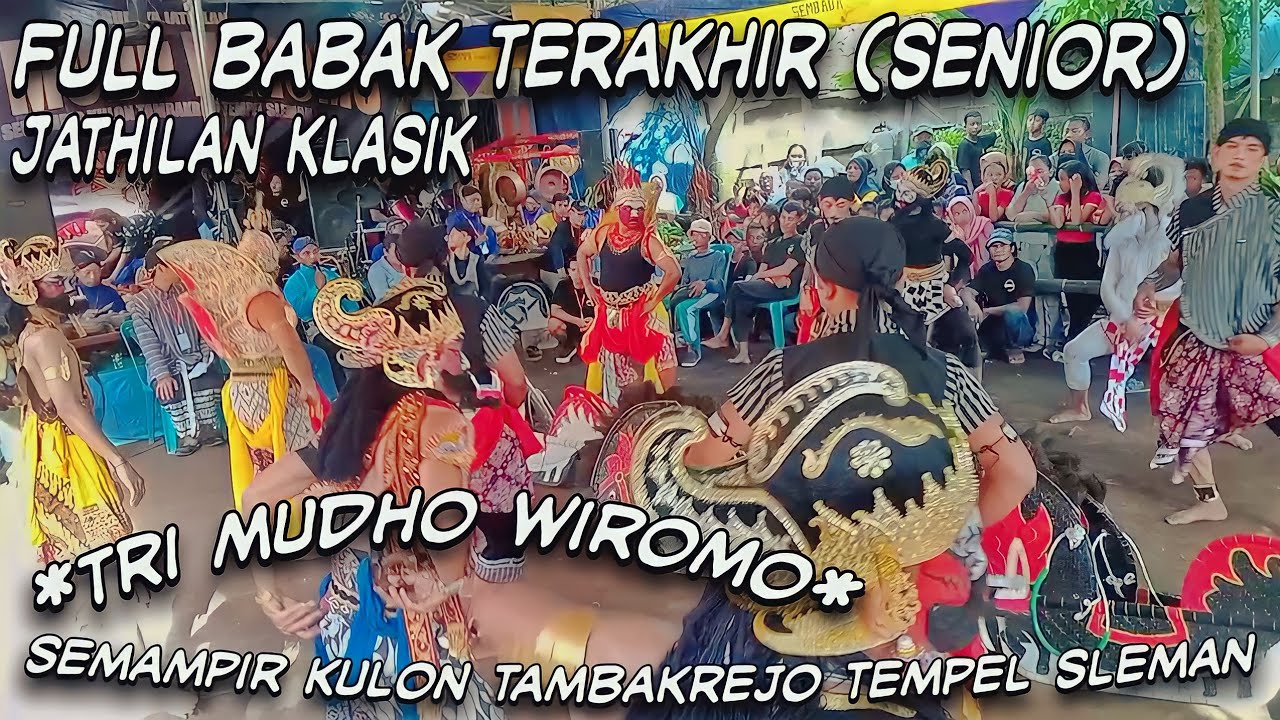 TRI MUDO WIROMO Full Babak Terakhir Senior Jathilan Klasik Semampir Kulon Tambakrejo Tempel Sleman