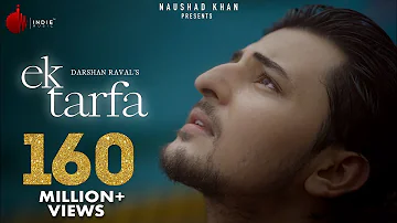 Ek Tarfa - Darshan Raval | Official Music Video | Romantic Song 2020 | Naushad Khan