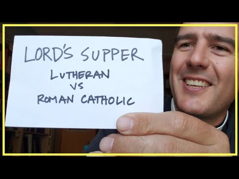The Lord&rsquo;s Supper: Roman Catholics vs Lutherans