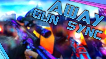 "Away" | CS:GO GUN SYNC! (Gun Sync #5) (clips in the desc.)