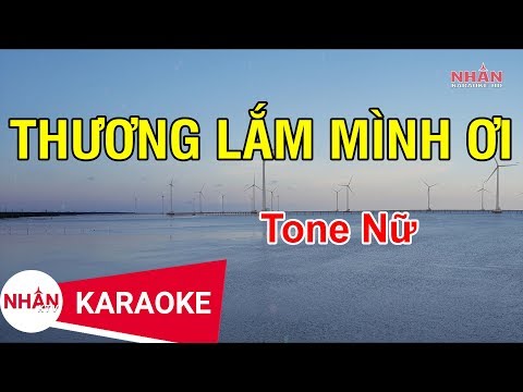 Karaoke Thương Lắm Mình Ơi Tone Nữ | Nhan KTV