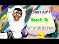 Sans Au's React To Skibidi Toilet 2\\(Episode 40-50)//Discontinued!{Read desc}
