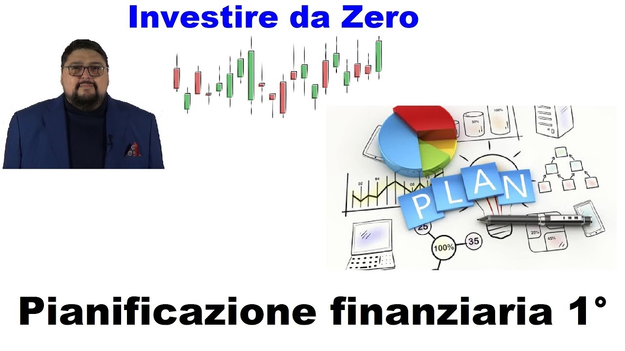 Pianificazione finanziaria (1° Parte): Che cos'è e a cosa serve - YouTube