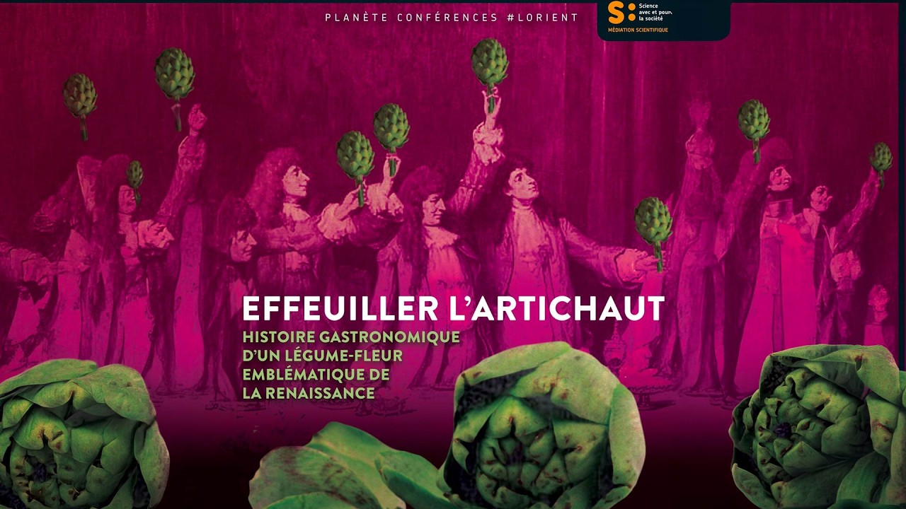 Planète Conférence - Effeuiller l’artichaut : une histoire gastronomique