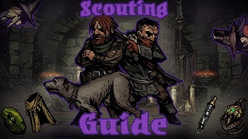 Scouting and You: Darkest Dungeon Guide