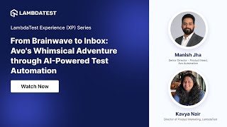 From Brainwave to Inbox: Avo's Whimsical Adventure through AI-Powered Test Automation | XP Series