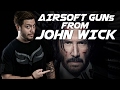 4 Airsoft Guns from John Wick! - RedWolf Airsoft RWTV
