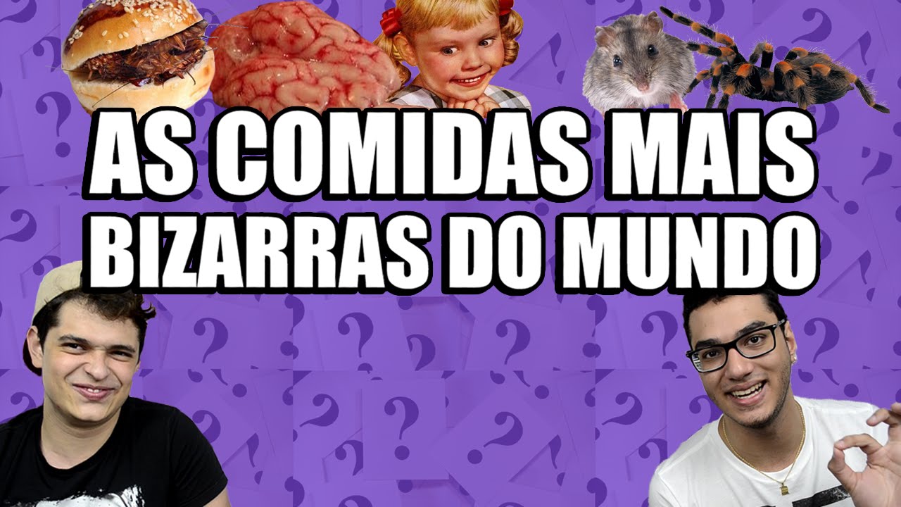 AS COMIDAS MAIS BIZARRAS DO MUNDO vc sabia que eu te amo