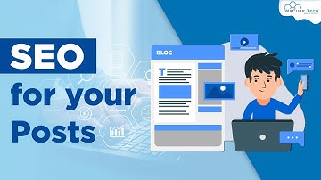 SEO Tips to Optimize Your Blog Posts & Increase Blog Traffic Faster