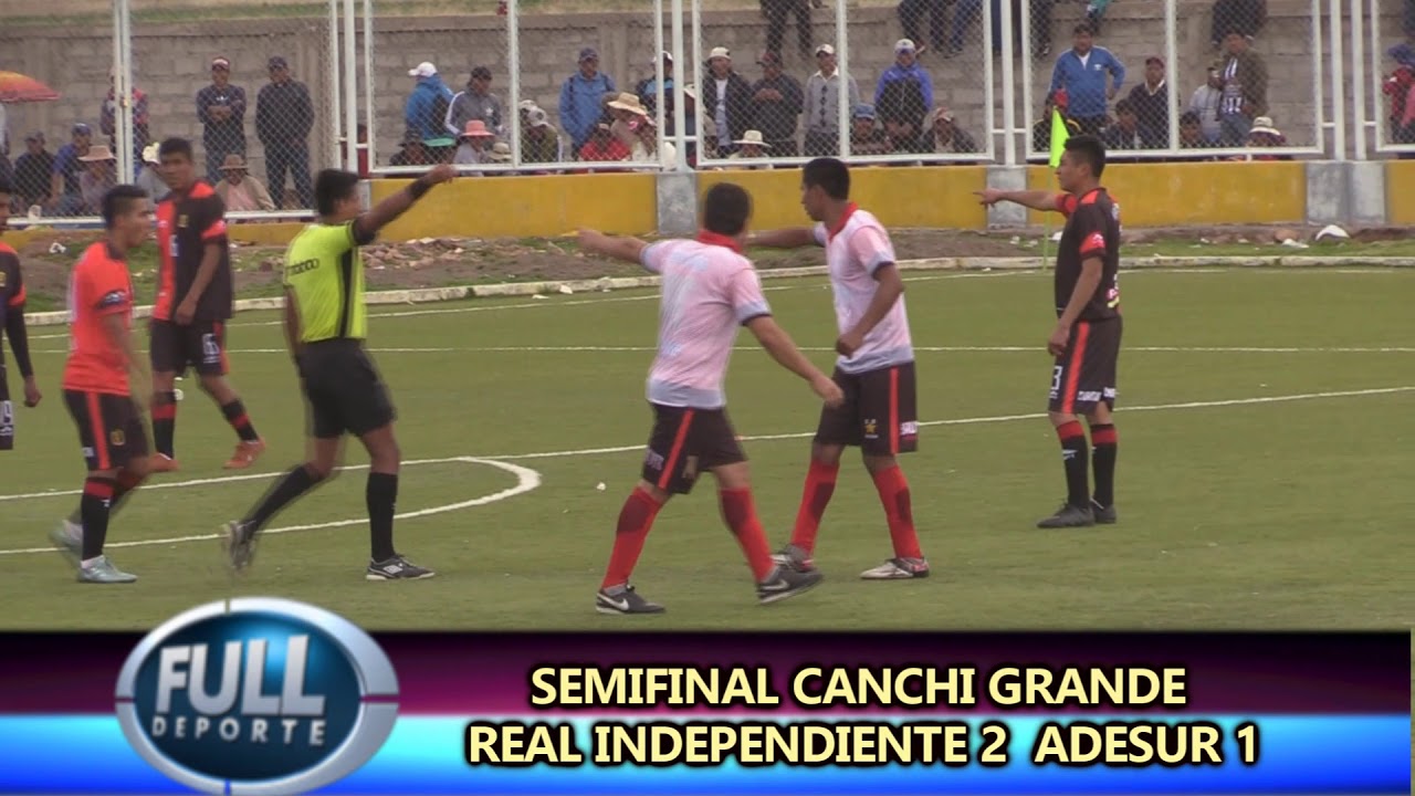 SEMIFINAL CANCHIGRANDE REAL INDEPENDIENTE 2 ADESUR 1 la voz