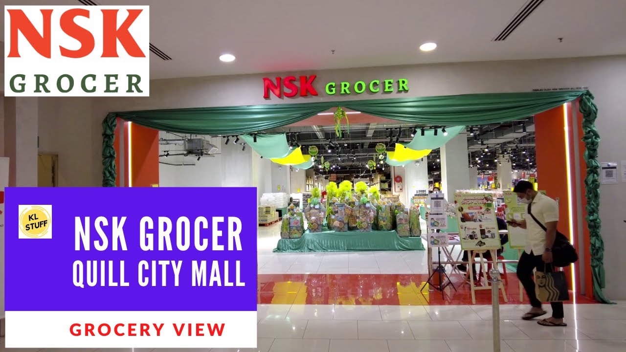 Grocery View NSK Grocer Quill City Mall, KL YouTube