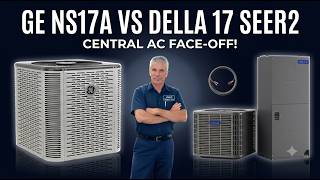 Comparing GE NS17A and Della 17 SEER2 Central AC