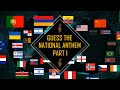 Guess the national anthem  part 1