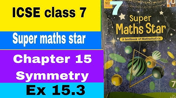 ICSE class 7 Super maths star Chapter 15 Symmetry Ex 15.3