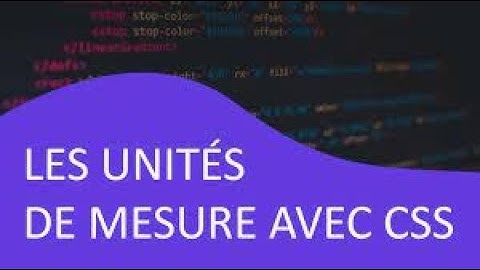 Le petit guide sur les unités de mesure avec CSS