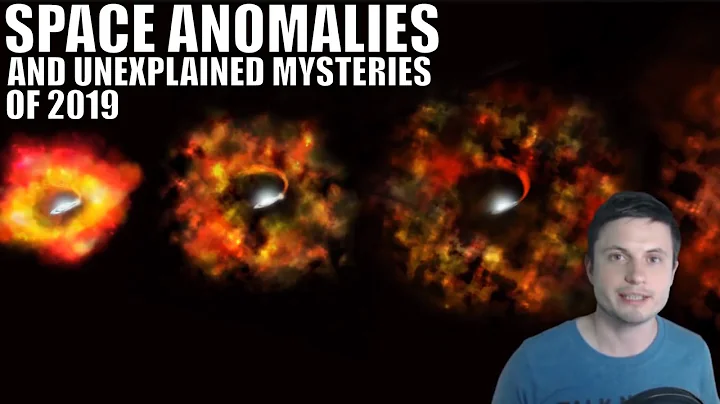 Space Anomalies and Unexplained Mysteries of 2019 ...