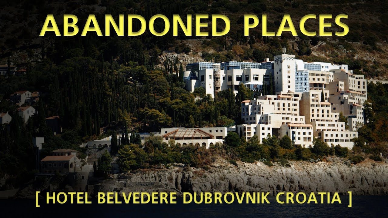 Abandoned Places -  Hotel Belvedere Dubrovnik Croatia - Vilin Abandoned Places