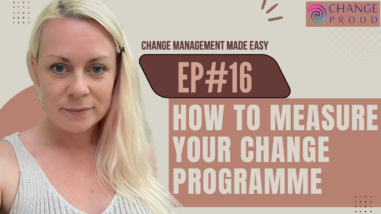 Ep 16 How To Measure Your Change Programme Change Management Made Ep 16 How To Measure Your Change Programme Change Management Made