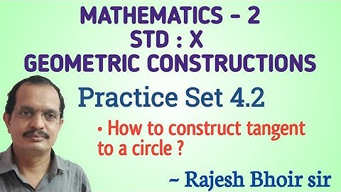 Std.10th : Mathematics 2 : Geometric constructions : Practice set 4.2 : By - Rajesh Bhoir.