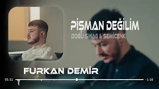 Semicenk & Doğu Swag   Pişman Değilim  Furkan Demir Remix Resimi