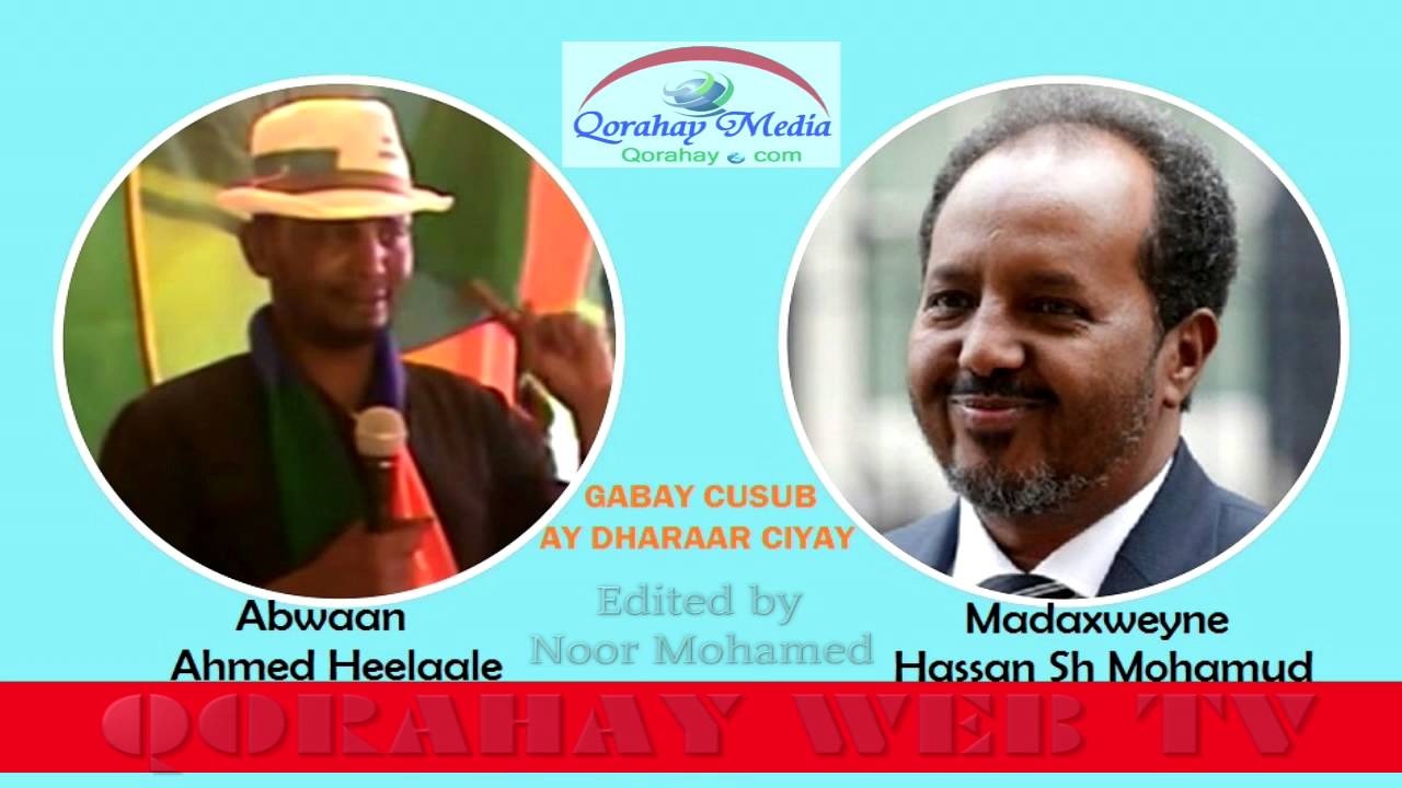DEG-DEG | ABWAAN HEELAALE OO GABAY KU KARBAASHAY HASSAN SH MOHAMOUD | WAXBA UMA DHAAFIN.