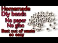 DIY Beads/How to make silver beads/how to make beads at home/Beads making at home