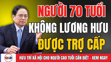 🔥 SỐC TOÀN QUỐC: NGƯỜI TRÊN 70 TUỔI KHÔNG LƯƠNG HƯU VẪN ĐƯỢC NHẬN TRỢ CẤP HÀNG THÁNG