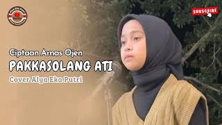 Download Lagu Lagu Bugis Viral Terbaru Pakkasolang Ati Ciptaan Arnas Ojen Cover Alya Eka Putri MP3
